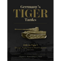 Germany's Tiger Tanks D.W. to Tiger I: Design, Production & Modifications - Hardcover