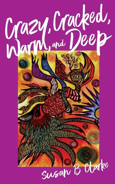 Crazy, Cracked, Warm, and Deep - Paperback