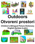 English-Serbian (Latin) Outdoors/Otvoreni prostori Children's Bilingual Picture Dictionary - Paperback
