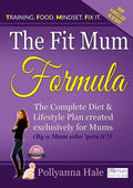 The Fit Mum Formula: The complete diet and lifestyle plan created exclusively for mums - Paperback
