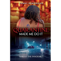 Quarantine Made Me Do It: "Amidst the Pandemic" - Paperback