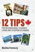 12 Tips for International Students Living and Studying in Canada - Hardcover