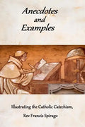 Anecdotes and Examples Illustrating the Catholic Catechism - Paperback