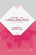 Evidence Use in Health Policy Making: An International Public Policy Perspective - Hardcover
