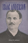 The Recovered Life of Isaac Anderson - Hardcover