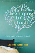 Dreaming in Hindi: Coming Awake in Another Language - Paperback