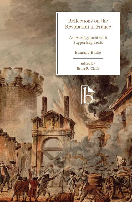 Reflections on the Revolution in France: An Abridgement with Supporting Texts - Paperback