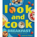 Look and Cook Breakfast: A First Book of Recipes in Pictures - Hardcover