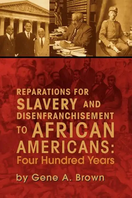 Reparations for Slavery and Disenfranchisement to African Americans: Four Hundred Years - Paperback