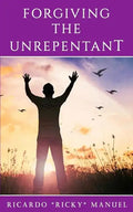 Forgiving the Unrepentant - Paperback