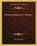 Wisdom Hidden in a Mystery - Paperback