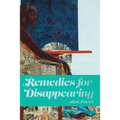 Remedies for Disappearing - Paperback