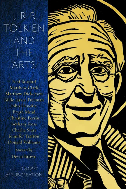 J.R.R. Tolkien and the Arts: A Theology of Subcreation - Paperback