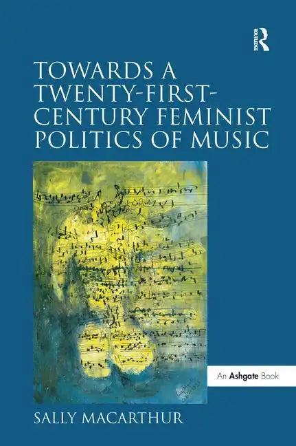 Towards a Twenty-First-Century Feminist Politics of Music - Paperback