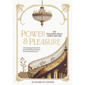 Power & Pleasure: The Devonshire House Jubilee Ball 1897 - Hardcover