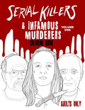 Serial Killers & Infamous Murderers Coloring Book Adults Only: True Crimes that Shocked the World - Paperback
