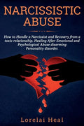 Narcissistic Abuse: How to Handle a Narcissist and Recovery from a toxic relationship. Healing After Emotional and Psychological Abuse dis - Paperback