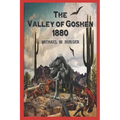 The Valley of Goshen 1880 - Paperback
