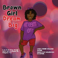 Brown Girl Dream Big - Paperback