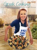 Greek Cooking My Way: Traditional Recipes Infused with World Flavors - Hardcover
