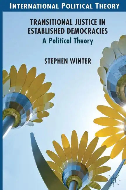 Transitional Justice in Established Democracies: A Political Theory - Paperback