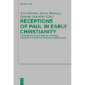 Receptions of Paul in Early Christianity: The Person of Paul and His Writings Through the Eyes of His Early Interpreters - Paperback