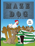Dog Mazes Theme for Kids: Fun Maze Activity Workbook for Children/ Nice and Challenging Dog Mazes for Kids ages 8-12 4-8/ First Mazes for Kids 4 - Paperback