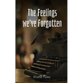 The Feelings we've Forgotten - Paperback