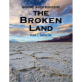 The Broken Land: Adventures in Great Basin Geology - Paperback