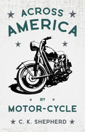 Across America by Motor-Cycle - Paperback
