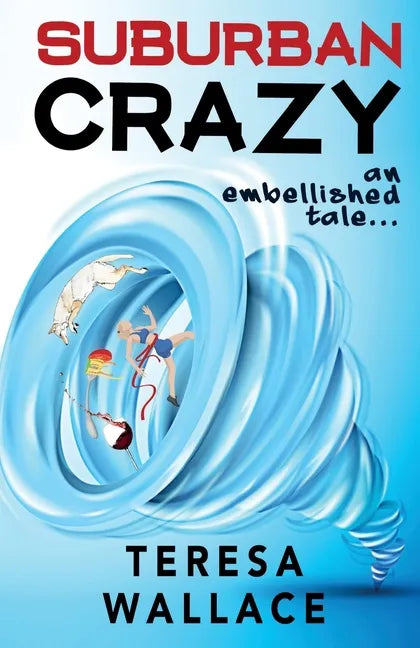 Suburban Crazy an Embellished Tale - Paperback