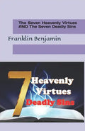 The Seven Heavenly Virtues AND The Seven Deadly Sins - Paperback