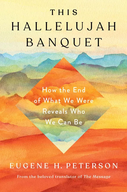 This Hallelujah Banquet: How the End of What We Were Reveals Who We Can Be - Hardcover