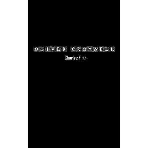 Oliver Cromwell and the Rule of the Puritans in England - Hardcover