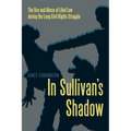 In Sullivan's Shadow: The Use and Abuse of Libel Law During the Long Civil Rights Struggle - Paperback