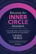 Become an Inner Circle Assistant: How to Be a Star in Your Profession and Achieve Inner Circle Status! - Paperback