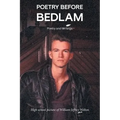 Poetry Before Bedlam: Poetry and Writings - Paperback