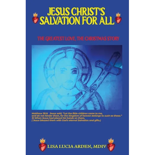 Jesus Christ's Salvation for All: The Greatest Love, the Christmas Story - Paperback