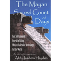 The Mayan Sacred Count of Days: Ian Xel Lungold's Quest to Bring Mayan Calender Astrology to the World - Paperback