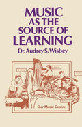 Music as the Source of Learning: Consultant in Early Childhood and Remedial Education and Educational Technology - Paperback