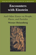 Encounters with Einstein: And Other Essays on People, Places, and Particles - Paperback