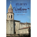 Atlanta's Historic Westview Cemetery - Paperback