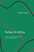 Turkey in Africa: Turkey's Strategic Involvement in Sub-Saharan Africa - Paperback
