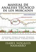 MANUAL DE ANALISIS TECNICO de los Mercados: Aprende Cómo Ganar Dinero en los Mercados Financieros - Paperback
