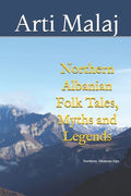 Northern Albanian Folk Tales, Myths and Legends - Paperback