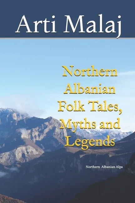 Northern Albanian Folk Tales, Myths and Legends - Paperback