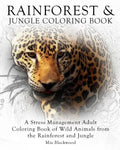 Rainforest & Jungle Coloring Book: A Stress Management Adult Coloring Book of Wild Animals from the Rainforest and Jungle - Paperback