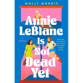 Annie LeBlanc Is Not Dead Yet - Hardcover