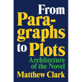From Paragraphs to Plots: Architecture of the Novel - Hardcover