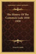 The History Of The Comstock Lode 1850-1920 - Paperback